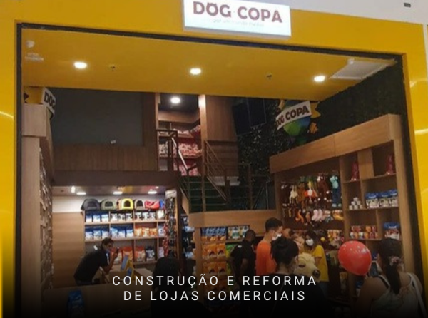 CONSTRUÇÃO E REFORMA DE LOJAS COMERCIAIS